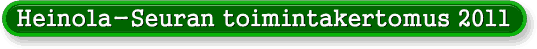 Heinola-Seuran toimintakertomus 2011