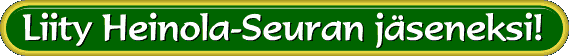 Liity Heinola-Seuran j�seneksi!