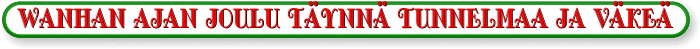 Wanhan Ajan Joulu t&auml;ynn&auml; tunnelmaa ja v&auml;ke&auml;