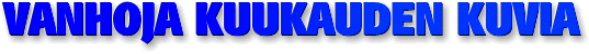 VANHOJA KUUKAUDEN KUVIA
